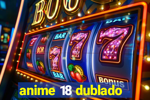 anime 18 dublado